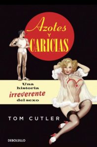 Descargar Azotes y caricias: Una historia irreverente del sexo pdf, epub, ebook