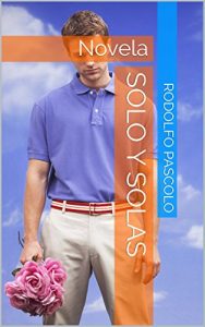 Descargar SOLO Y SOLAS: Novela pdf, epub, ebook
