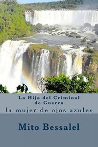 Descargar La Hija del Criminal de Guerra: la mujer de ojos azules pdf, epub, ebook