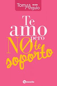 Descargar ¡Te amo, pero no te soporto! pdf, epub, ebook