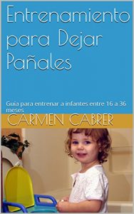 Descargar Entrenamiento para Dejar Pañales: Guía para entrenar a infantes entre 16 a 36 meses pdf, epub, ebook