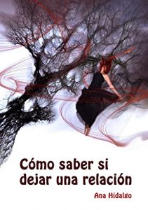 Descargar Cómo saber si dejar una relación: Consejos para aprender a decidir sobre relaciones de pareja pdf, epub, ebook