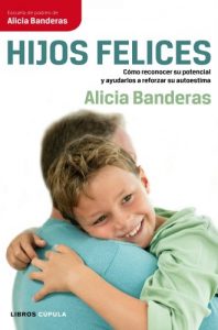 Descargar Hijos felices: Cómo reconocer su potencial y ayudarlos a reforzar su autoestima pdf, epub, ebook