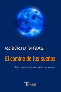 Descargar El camino de tus sueños pdf, epub, ebook