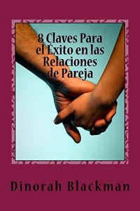 Descargar 8 Claves Para el Éxito en las Relaciones de Pareja pdf, epub, ebook