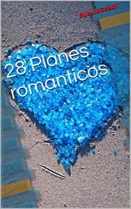 Descargar 28 Planes románticos para san Valentín pdf, epub, ebook