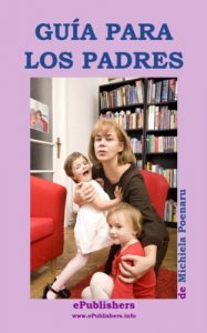 Descargar Guía para los Padres. El libro del amor maternal y paternal pdf, epub, ebook