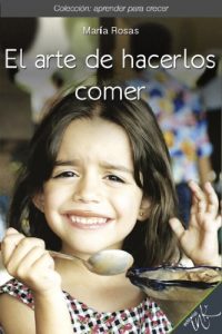 Descargar El arte de hacerlos comer (Aprender para crecer) pdf, epub, ebook