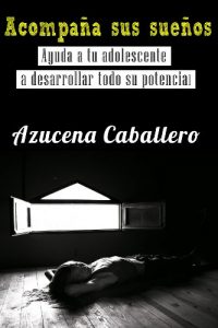 Descargar Acompaña sus sueños. Ayuda a tu adolescente a desarrollar todo su potencial. pdf, epub, ebook