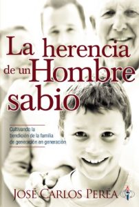 Descargar La Herencia de un Hombre Sabio: Cultivando la bendición de la familia de generación en generación pdf, epub, ebook