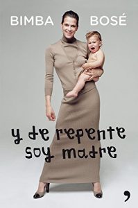 Descargar Y de repente soy madre pdf, epub, ebook