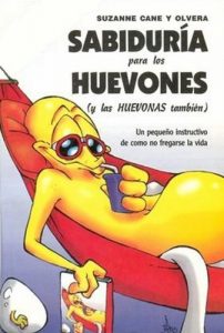 Descargar Sabiduría para los Huevones. Y las Huevonas También. Un Pequeño Instructivo de Como No Fregarse La Vida pdf, epub, ebook