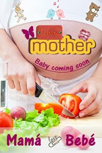 Descargar Mama y bebé: Todo lo relacionado con el embarazo, el parto y el bebé duerma pdf, epub, ebook