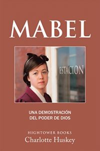 Descargar Mabel: Una Demostracin Del Poder De Dios pdf, epub, ebook