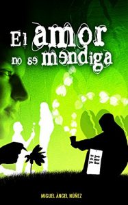 Descargar El amor no se mendiga pdf, epub, ebook