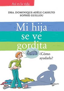 Descargar Mi hija se ve gordita pdf, epub, ebook