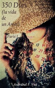 Descargar 350 Días: (la vida de un amor) (350 dias nº 1) pdf, epub, ebook