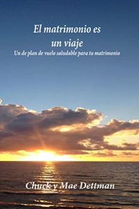 Descargar El matrimonio es un viaje: Un plan de vuelo saludable para tu matrimonio pdf, epub, ebook