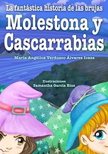 Descargar La Fantástica Historia de las Brujas Molestona y Cascarrabias pdf, epub, ebook