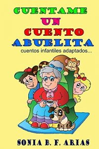 Descargar Cuentame un cuento abuelita: Cuentos infantiles recopilados pdf, epub, ebook