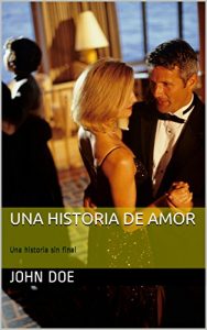 Descargar Una Historia de Amor: Una historia sin final pdf, epub, ebook