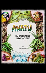 Descargar ANATU, El Guerrero Invencible pdf, epub, ebook