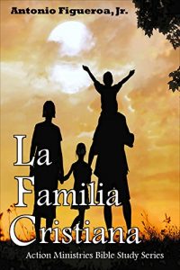 Descargar La Familia Cristiana: Action Ministries Bible Study Series pdf, epub, ebook