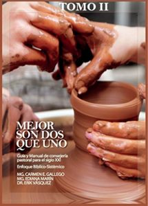 Descargar Mejor son dos que uno TOMO II: Guía y Manual de consejería pastoral para el sigo XXI. Enfoque Bíblico-Sistémico pdf, epub, ebook