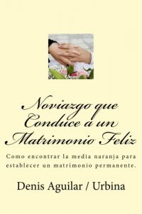 Descargar Noviazgo que Conduce a un Matrimonio Feliz pdf, epub, ebook