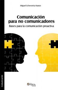 Descargar Comunicación para no comunicadores. Bases para la comunicación proactiva pdf, epub, ebook