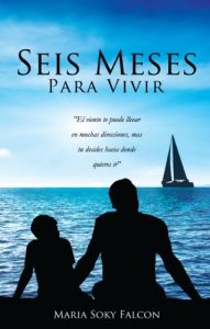 Descargar Seis Meses Para Vivir pdf, epub, ebook