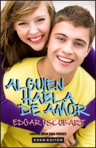 Descargar ALGUIEN HABLA DE AMOR (LIBRO DE AMOR PARA JÓVENES) pdf, epub, ebook