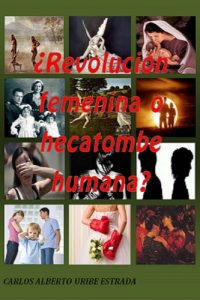 Descargar ¿REVOLUCIÓN FEMENINA O HECATOMBE HUMANA? pdf, epub, ebook