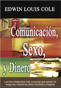 Descargar Comunicación, Sexo, y Dinero: Los tres obstáculos más comunes que ponen en riesgo las relaciones entre hombres y mujeres pdf, epub, ebook