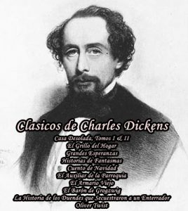 Descargar Clasicos de Charles Dickens (Casa Desolada, Tomos I & II, El Grillo del Hogar, Grandes Esperanzas, Historias de Fantasmas, Cuento de Navidad, El Auxiliar … Duendes que Secuestraron a un Enterrador pdf, epub, ebook