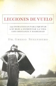 Descargar Lecciones de vuelo: 122 Estrategias para equipar a tu hijo para remontarse en la vida con habilidad y seguridad pdf, epub, ebook