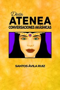 Descargar Diosa Atenea: Conversaciones Akáshicas pdf, epub, ebook