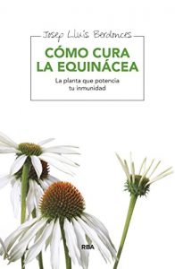 Descargar Como cura la equinácea (MANUALES INTEGRAL) pdf, epub, ebook