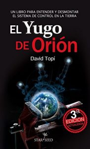 Descargar El Yugo de Orión – (Edición 2015): Entendiendo y desmontando el sistema de control de la Tierra (Infinite nº 3) pdf, epub, ebook