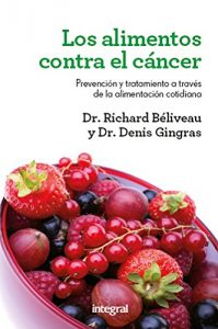 Descargar Los alimentos contra el cáncer (INTEGRAL) pdf, epub, ebook