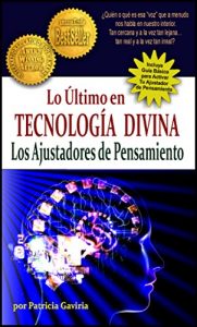 Descargar “Lo Último en Tecnología Divina: Los Ajustadores de Pensamiento”: descubre esa “voz” interior que nos conecta con la energía creadora y nos permite evolucionar espiritualmente. pdf, epub, ebook