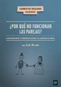 Descargar ¿Por qué no funcionan las parejas?: La relación entre la conciencia elevada y el concepto de pareja pdf, epub, ebook