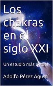 Descargar Los chakras en el siglo XXI: Un estudio más actual (Metafísica y psicología nº 1) pdf, epub, ebook
