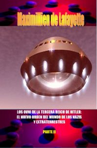 Descargar Part 2: Los OVNI de la Tercera Reich de Hitler, El Nuevo Orden del Mundo de los Nazis y Extraterrestres (Hitler UFOs, Maria Orsic nº 1) pdf, epub, ebook