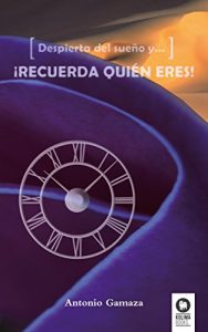 Descargar Despierta del sueño y… ¡recuerda quién eres! pdf, epub, ebook