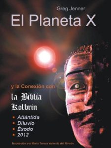 Descargar El Planeta X y la Conexión con la Biblia Kolbrin: El motivo por el cual la Biblia Kolbrin es la Piedra Rosetta del Planeta X pdf, epub, ebook
