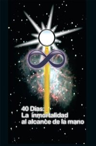 Descargar 40 DIAS LA INMORTALIDAD AL ALCANCE DE LA MANO pdf, epub, ebook