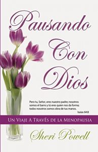 Descargar Pausando Con Dios: Un Viaje A Través de la Menopausia pdf, epub, ebook