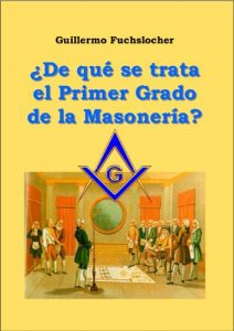 Descargar ¿De que se trata el Primer Grado de la Masonería? (Spanish Edition) (Masonería y Sociedad nº 1) pdf, epub, ebook