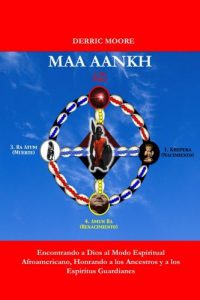 Descargar Maa Aankh (En Espanol): Encontrando a Dios al Modo Espiritual Afroamericano, Honrando a los Ancestros y a los Espiritus Guardianes pdf, epub, ebook